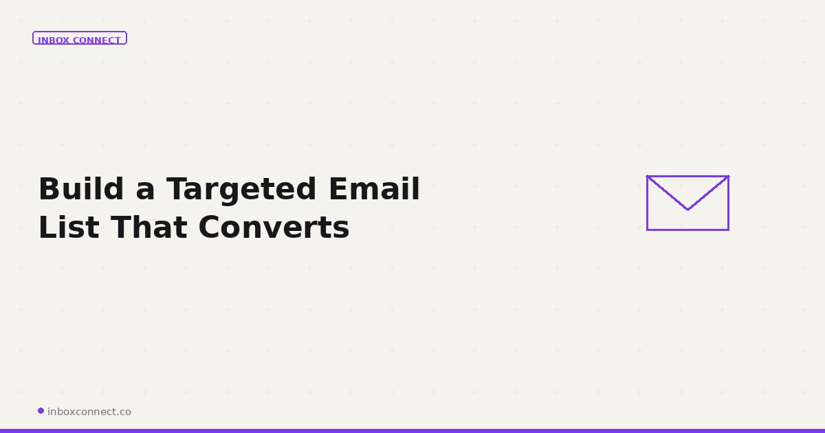 Build a Targeted Email List That Converts